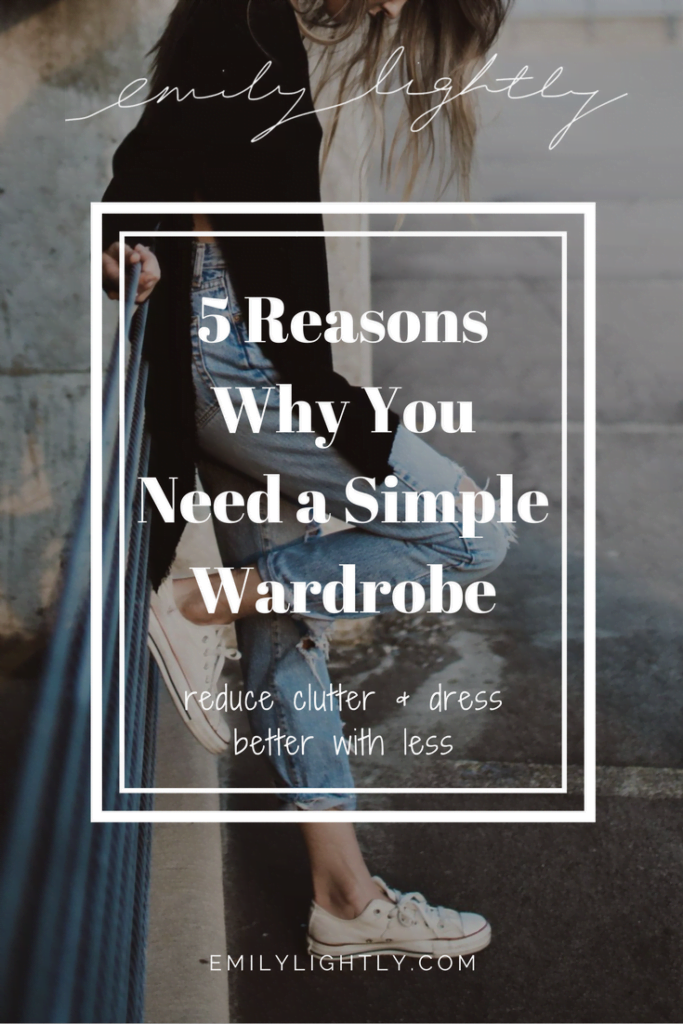 5 Reasons Why You Need a Simple Wardrobe