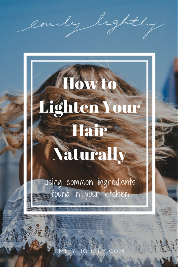 How to Lighten Your Hair Naturally - Emily Lightly