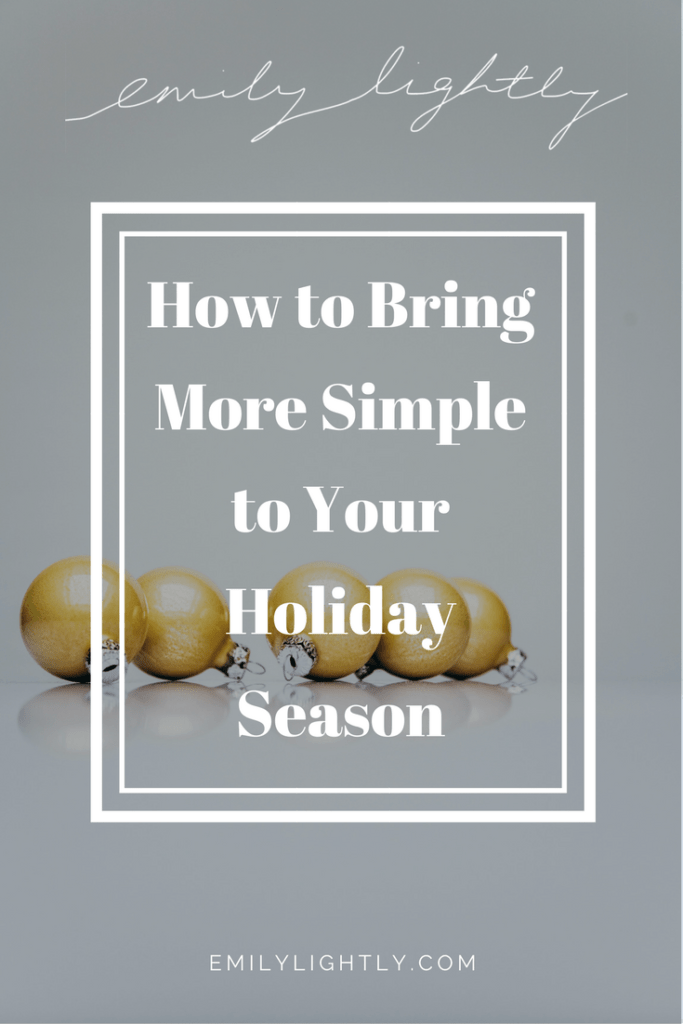 How to Bring More Simple to Your Holiday Season