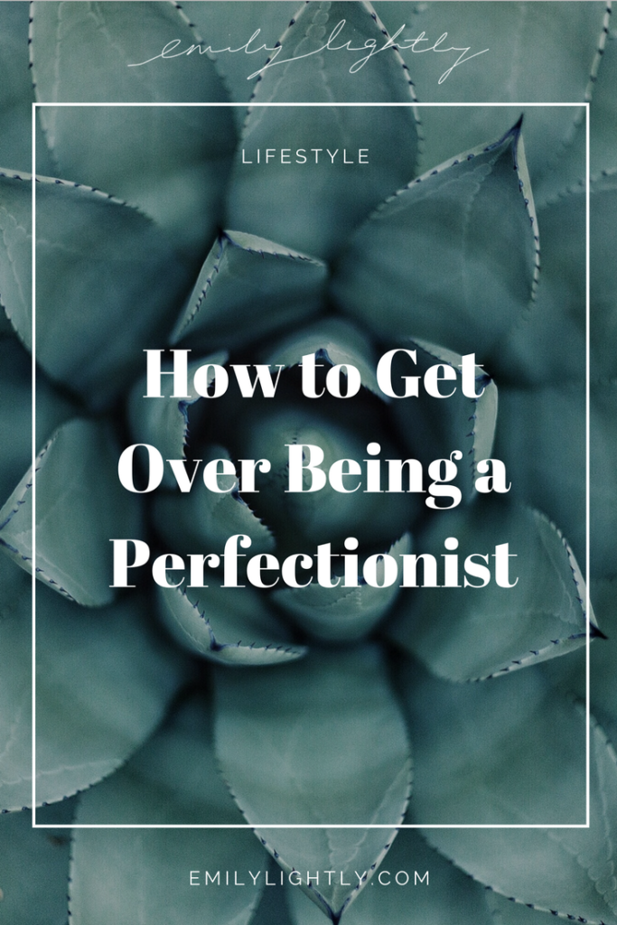 How to Get Over Being a Perfectionist