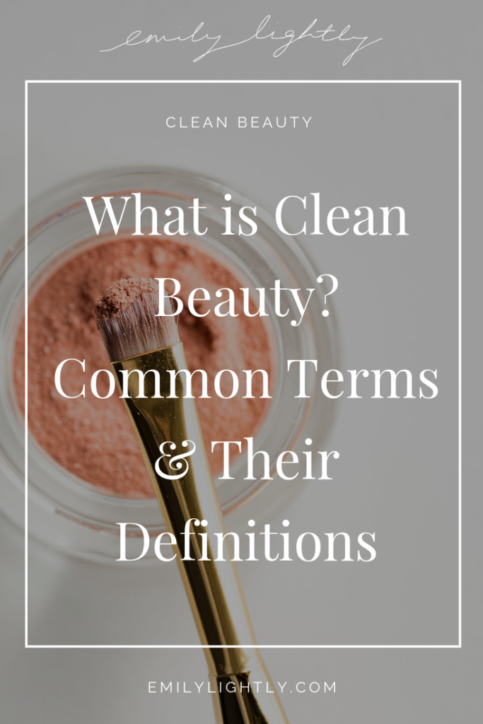 What is Clean Beauty? Common Terms & Their Definitions