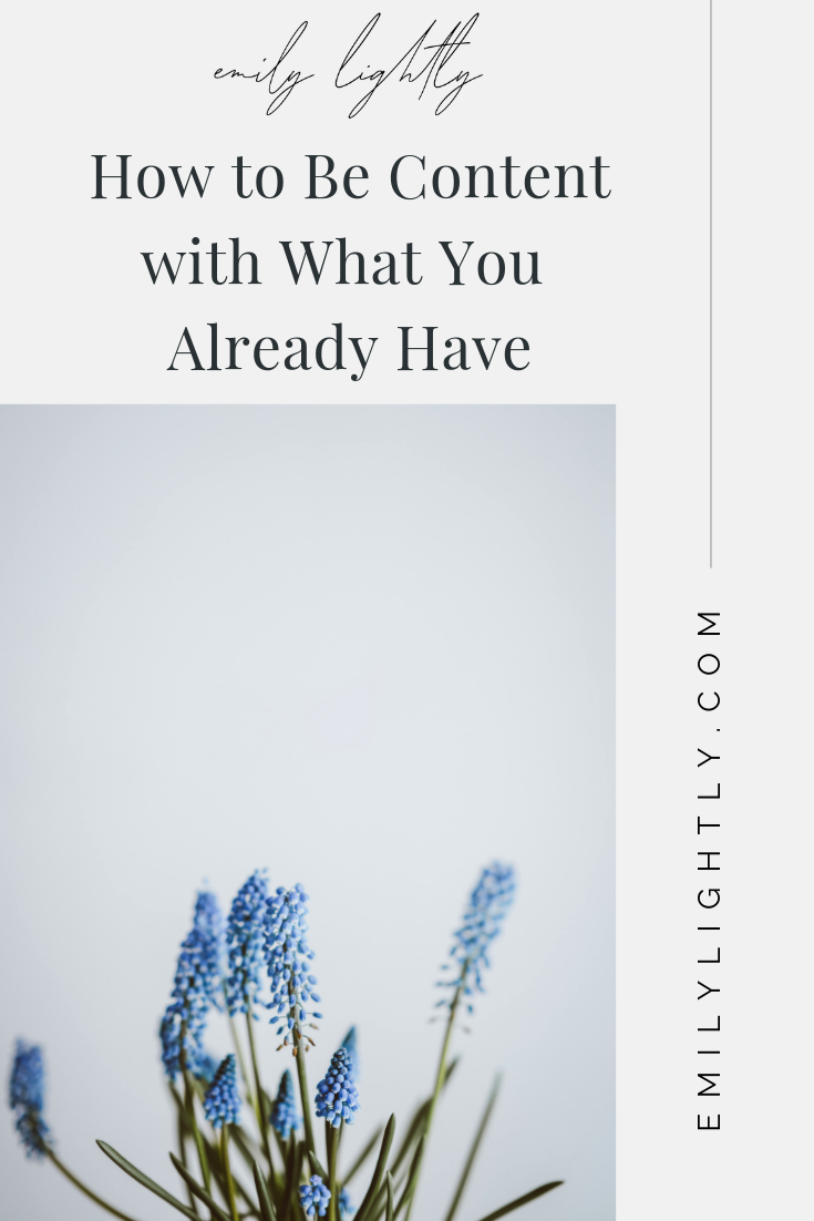 How to Be Content with What You Already Have - Emily Lightly