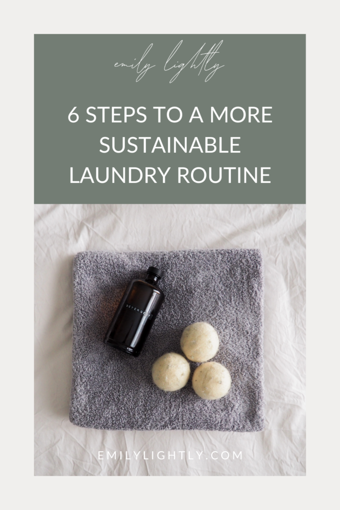 6 Steps to a More Sustainable Laundry Routine - Emily Lightly